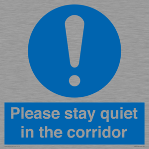 Please stay quiet in the corridor